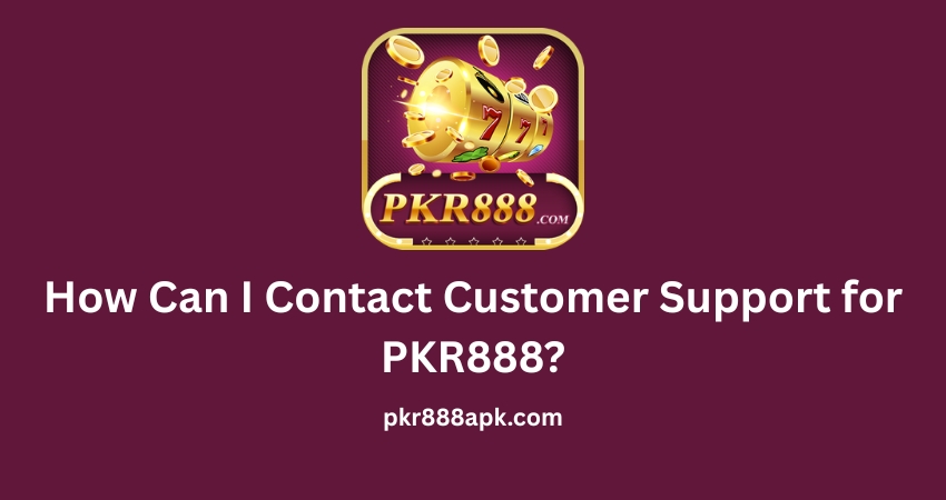How can I Contact Customer Support for PKR888?